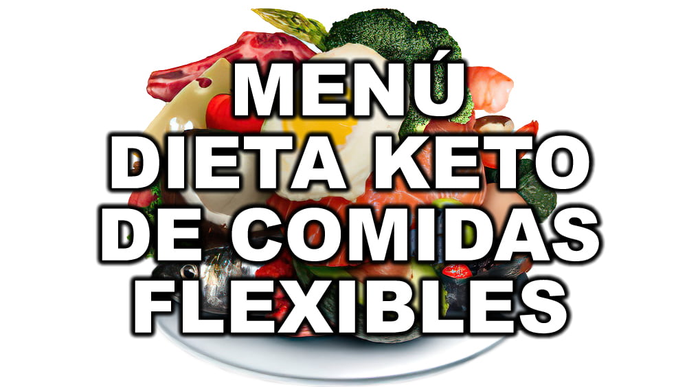 Dieta Keto Menú de Comidas flexibles - Plan de 7 días